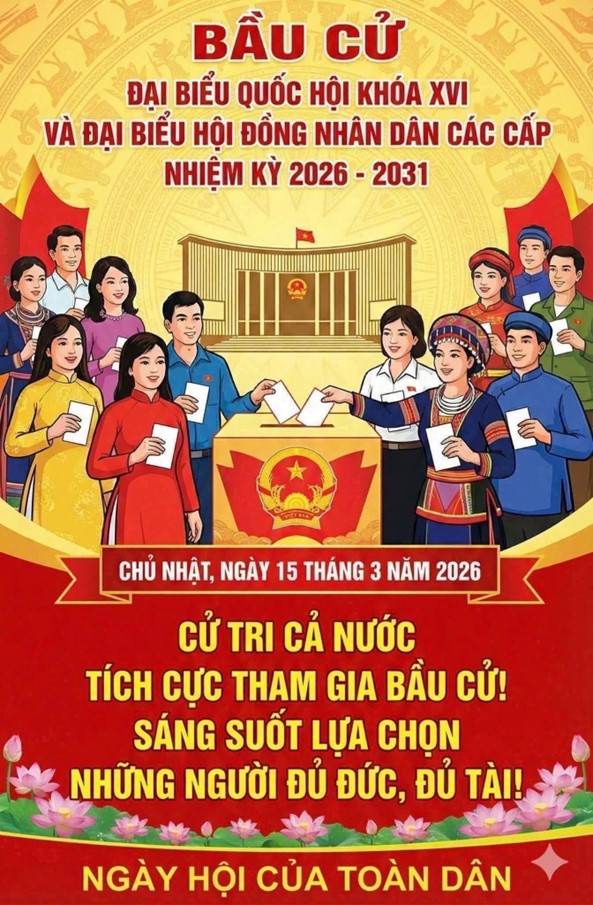 THÔNG TIN TUYÊN TRUYỀN VỀ BẦU CỬ ĐẠI BIỂU QUỐC HỘI KHÓA XVI VÀ ĐẠI BIỂU HỘI ĐỒNG NHÂN DÂN CÁC CẤP NHIỆM KỲ 2026 - 2031
